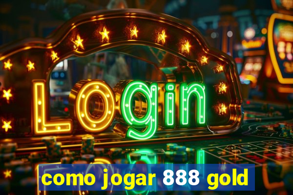 como jogar 888 gold